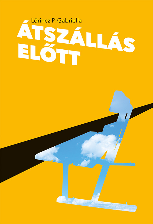 Lőrincz P. Gabriella: Átszállás előtt