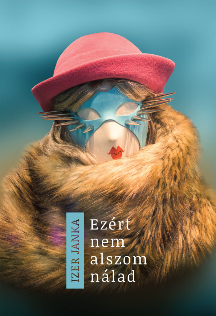 Izer Janka: Ezért nem alszom nálad