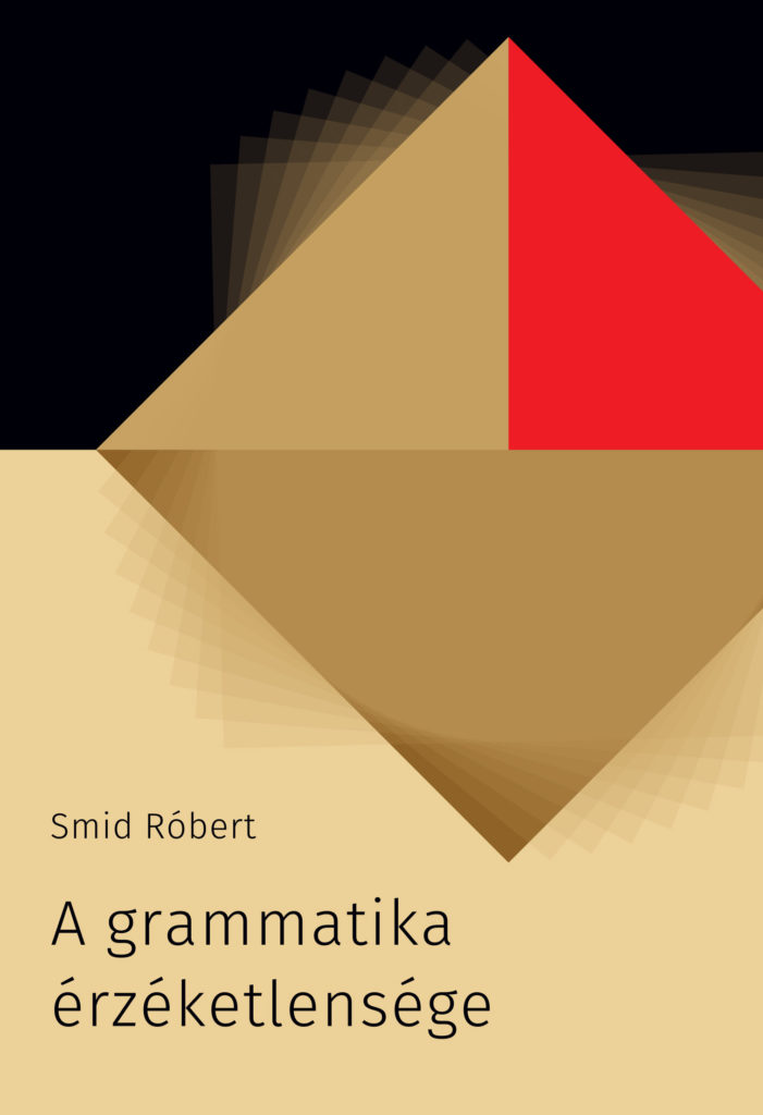 Smid Róbert: A grammatika érzéketlensége