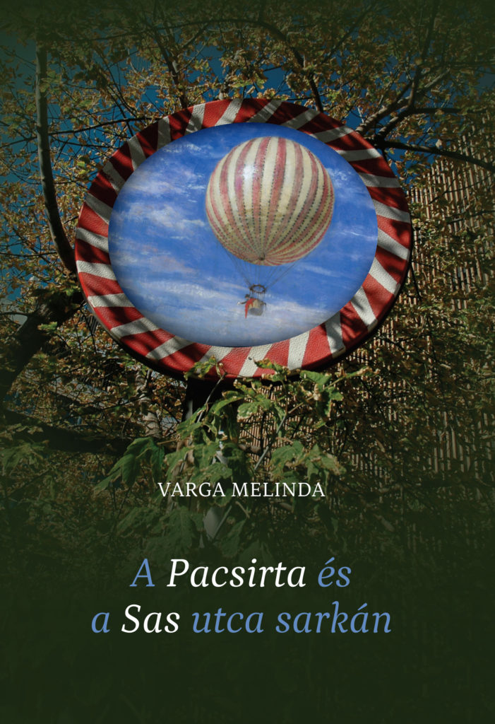 Varga Melinda: A Pacsirta és a Sas utca sarkán