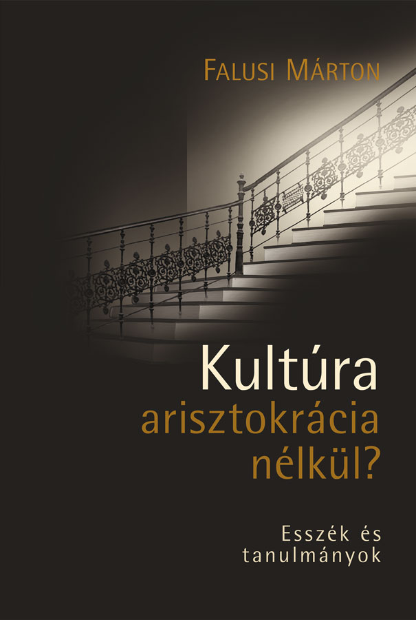 Falusi Márton: Kultúra arisztokrácia nélkül?