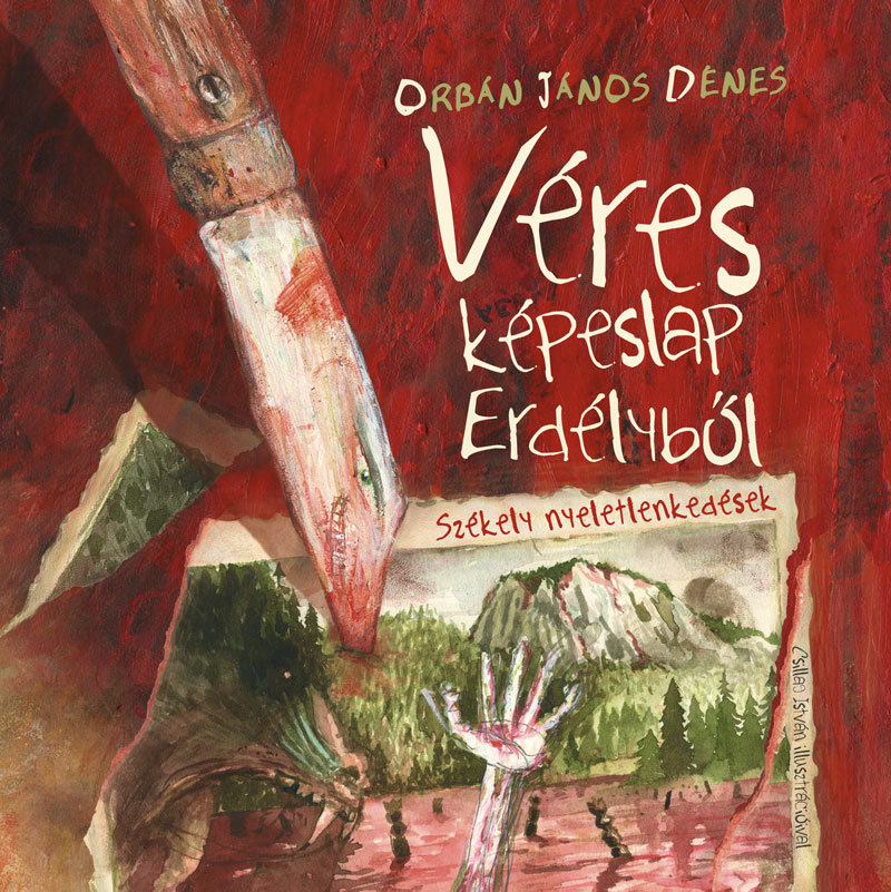 Orbán János Dénes: Véres képeslap Erdélyből