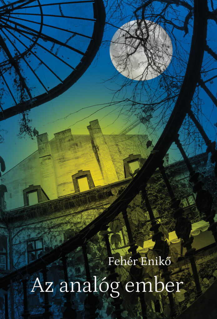 Fehér Enikő: Az analóg ember