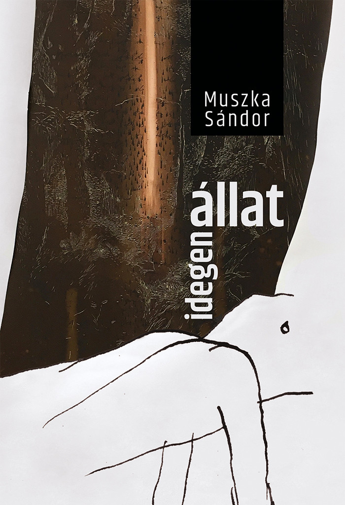 Muszka Sándor: Idegen állat - kmtg.hu