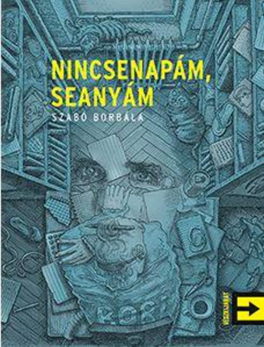 Szabó Borbála: Nincsenapám, seanyám