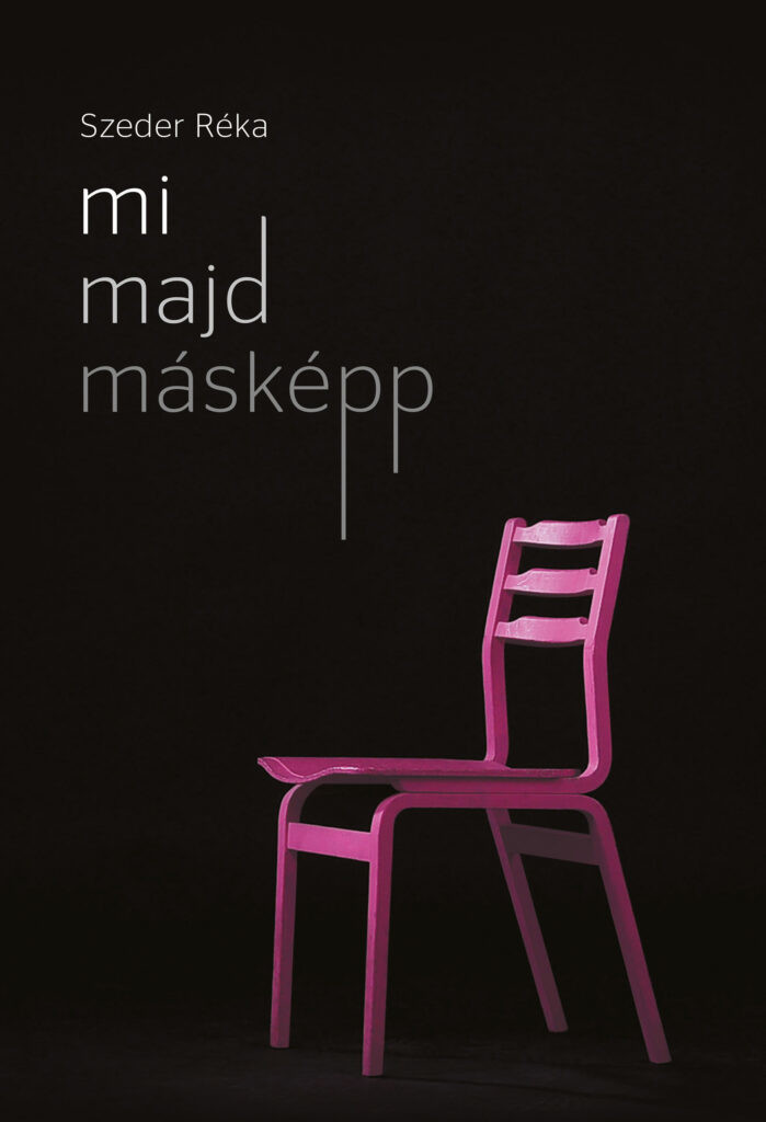 Szeder Réke: Mi majd másképp - kmtg.hu