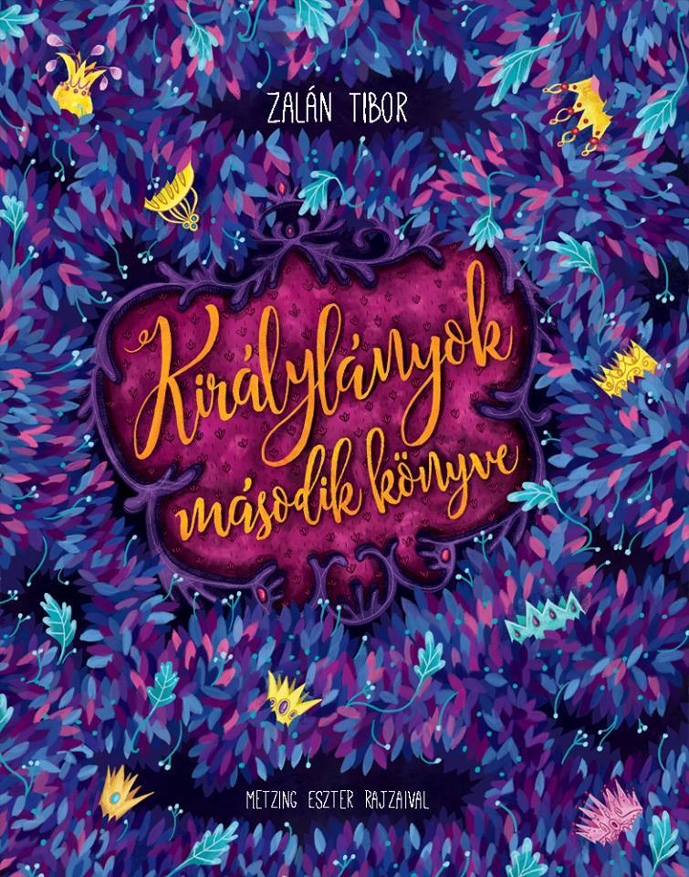 Zalán Tibor: Királylányok második könyve