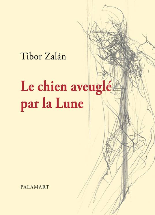 Tibor Zalán: Le chien aveuglé par la Lune